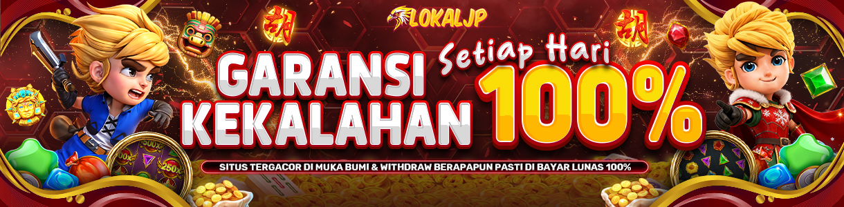 BONUS GARANSI KEKALAHAN 100% - LOKALJP