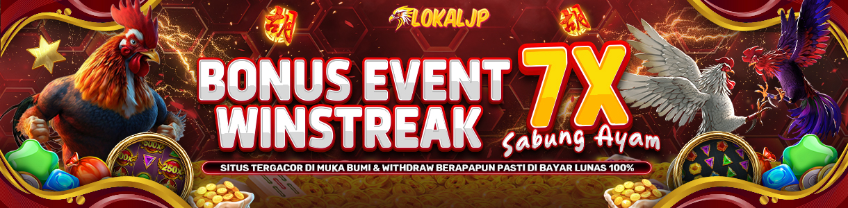 EVENT WINSTREAK SABUNG AYAM 7X - LOKALJP